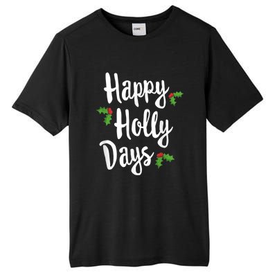 Happy Holly Days Festive Xmas Christmas Matching Family Tall Fusion ChromaSoft Performance T-Shirt