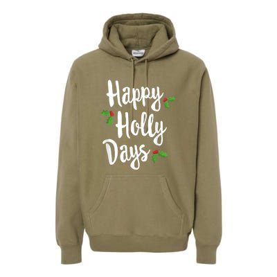 Happy Holly Days Festive Xmas Christmas Matching Family Premium Hoodie