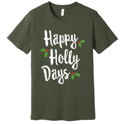 Happy Holly Days Festive Xmas Christmas Matching Family Premium T-Shirt