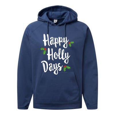 Happy Holly Days Festive Xmas Christmas Matching Family Performance Fleece Hoodie