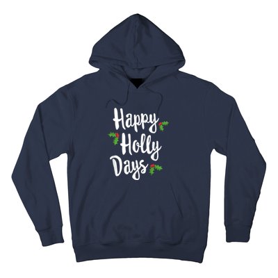 Happy Holly Days Festive Xmas Christmas Matching Family Hoodie