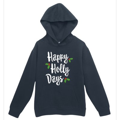 Happy Holly Days Festive Xmas Christmas Matching Family Urban Pullover Hoodie