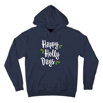 Happy Holly Days Festive Xmas Christmas Matching Family Tall Hoodie