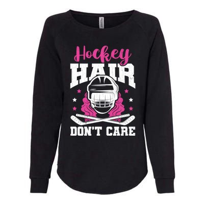 Hockey Hair DonT Care Funny Ice Hockey Player Coach Graphic Gift Womens California Wash Sweatshirt