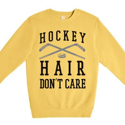 Hockey Hair DonT Care Funny Ice Puck Stick Player Funny Gift Premium Crewneck Sweatshirt