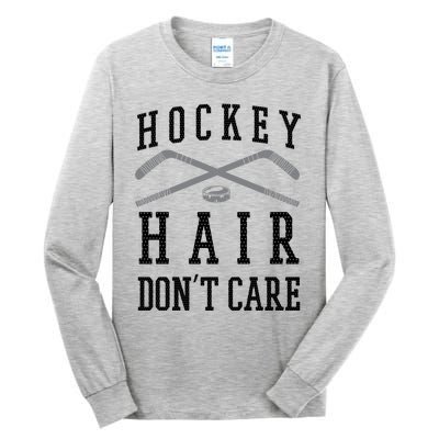 Hockey Hair DonT Care Funny Ice Puck Stick Player Funny Gift Tall Long Sleeve T-Shirt