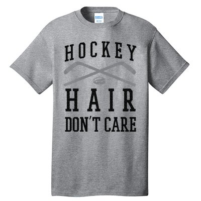 Hockey Hair DonT Care Funny Ice Puck Stick Player Funny Gift Tall T-Shirt