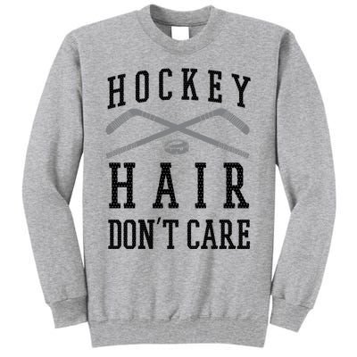 Hockey Hair DonT Care Funny Ice Puck Stick Player Funny Gift Tall Sweatshirt