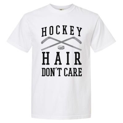 Hockey Hair DonT Care Funny Ice Puck Stick Player Funny Gift Garment-Dyed Heavyweight T-Shirt