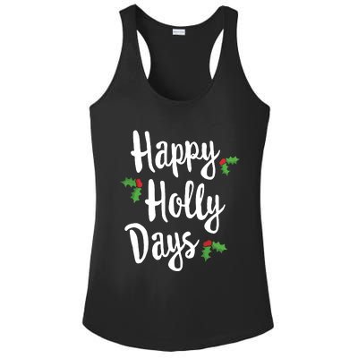 Happy Holly Days Festive Xmas Christmas Matching Family Ladies PosiCharge Competitor Racerback Tank