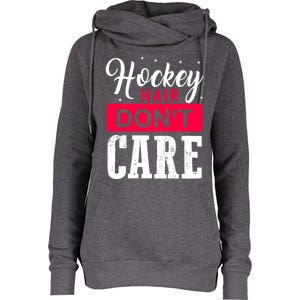 Hockey Hair Dont Care Funny Goalie Ice Sport Cute Gift Womens Funnel Neck Pullover Hood