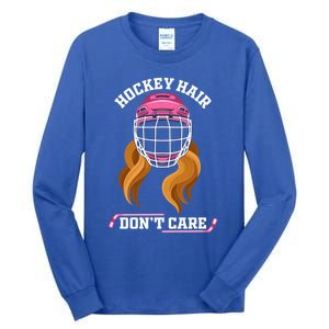 Hockey Hair DonT Care Funny Ice Hockey Gift Tall Long Sleeve T-Shirt