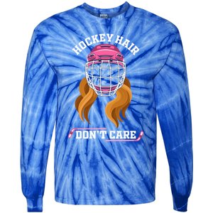 Hockey Hair DonT Care Funny Ice Hockey Gift Tie-Dye Long Sleeve Shirt