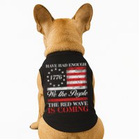 Have Had Enough We The People The Red Wave Is Coming Doggie Tank