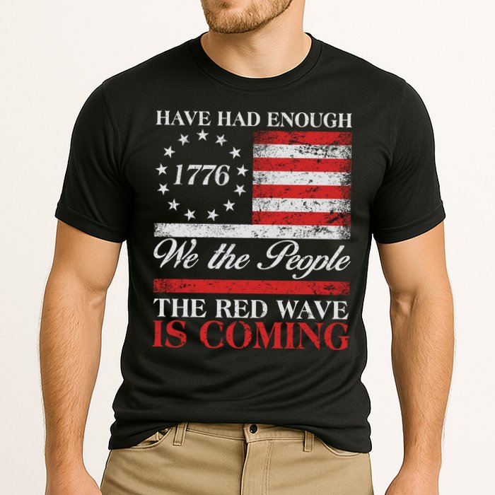 Have Had Enough We The People The Red Wave Is Coming Performance Shirt
