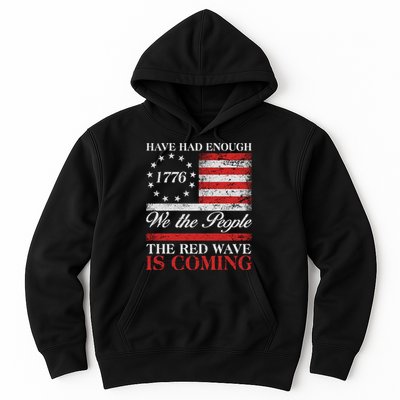 Have Had Enough We The People The Red Wave Is Coming Hoodie