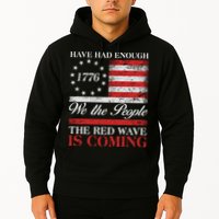 Have Had Enough We The People The Red Wave Is Coming Hoodie