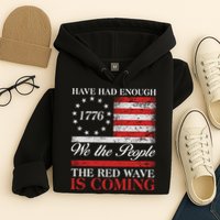 Have Had Enough We The People The Red Wave Is Coming Hoodie