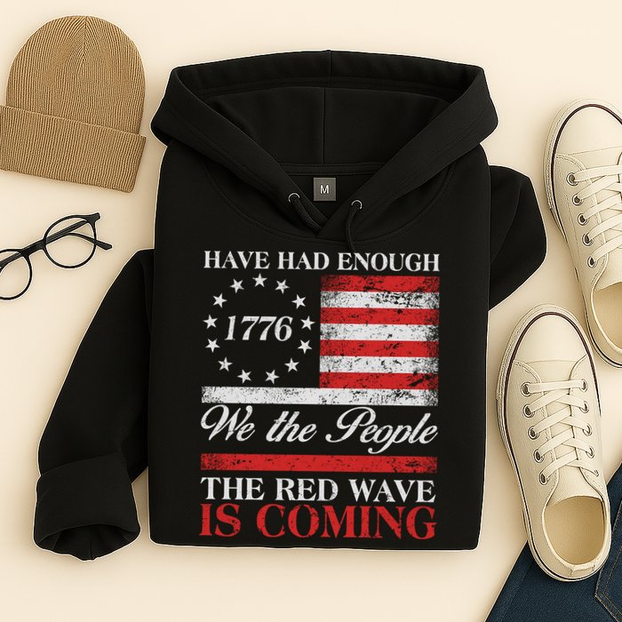 Have Had Enough We The People The Red Wave Is Coming Hoodie