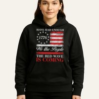 Have Had Enough We The People The Red Wave Is Coming Hoodie