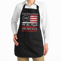 Have Had Enough We The People The Red Wave Is Coming Apron