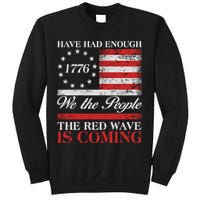 Have Had Enough We The People The Red Wave Is Coming Sweatshirt