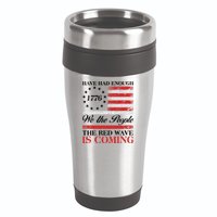 Have Had Enough We The People The Red Wave Is Coming 16oz Travel Tumbler