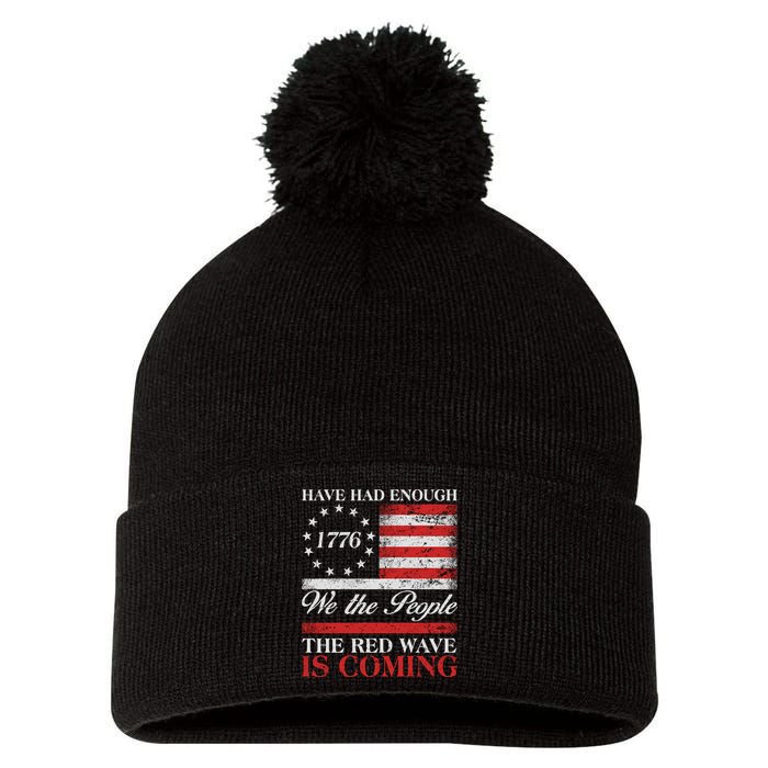 Have Had Enough We The People The Red Wave Is Coming Pom Pom 12in Knit Beanie