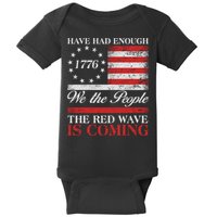 Have Had Enough We The People The Red Wave Is Coming Baby Bodysuit