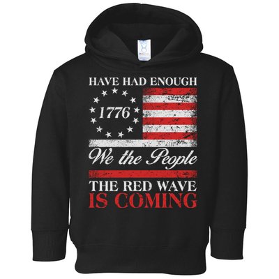Have Had Enough We The People The Red Wave Is Coming Toddler Hoodie