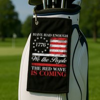 Have Had Enough We The People The Red Wave Is Coming Golf Towel