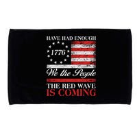 Have Had Enough We The People The Red Wave Is Coming Microfiber Hand Towel