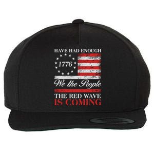 Have Had Enough We The People The Red Wave Is Coming Wool Snapback Cap