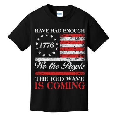 Have Had Enough We The People The Red Wave Is Coming Kids T-Shirt
