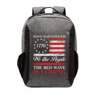 Have Had Enough We The People The Red Wave Is Coming Vector Backpack