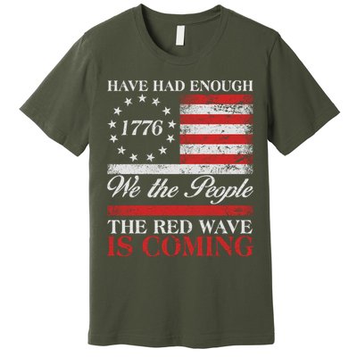 Have Had Enough We The People The Red Wave Is Coming Premium T-Shirt