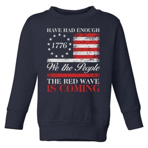 Have Had Enough We The People The Red Wave Is Coming Toddler Sweatshirt