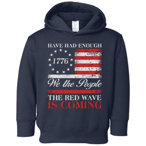 Have Had Enough We The People The Red Wave Is Coming Toddler Hoodie