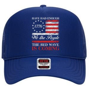 Have Had Enough We The People The Red Wave Is Coming High Crown Mesh Back Trucker Hat