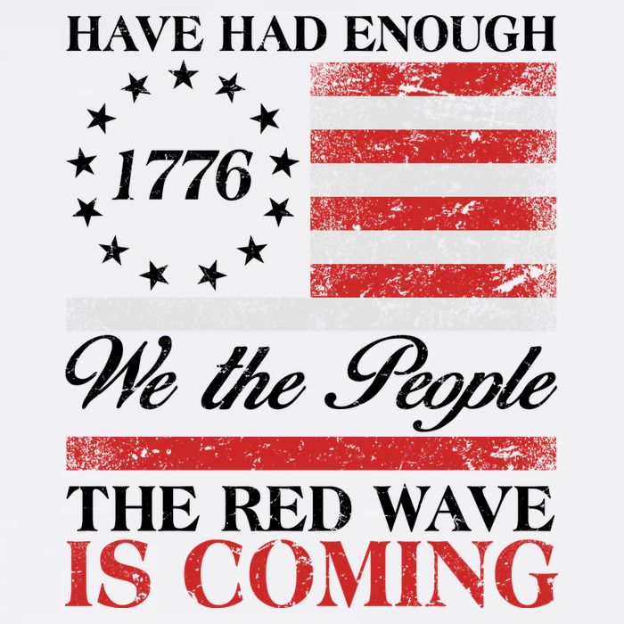 Have Had Enough We The People The Red Wave Is Coming Garment-Dyed Sweatshirt