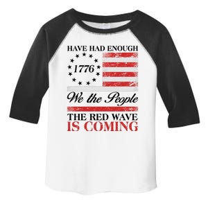 Have Had Enough We The People The Red Wave Is Coming Toddler Fine Jersey T-Shirt