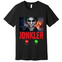 Humor Halloween Evil Jonkler Is Calling Evil Jonkler Premium T-Shirt