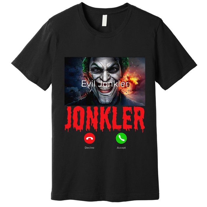 Humor Halloween Evil Jonkler Is Calling Evil Jonkler Premium T-Shirt