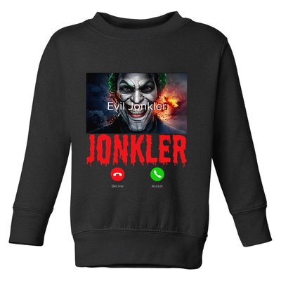 Humor Halloween Evil Jonkler Is Calling Evil Jonkler Toddler Sweatshirt