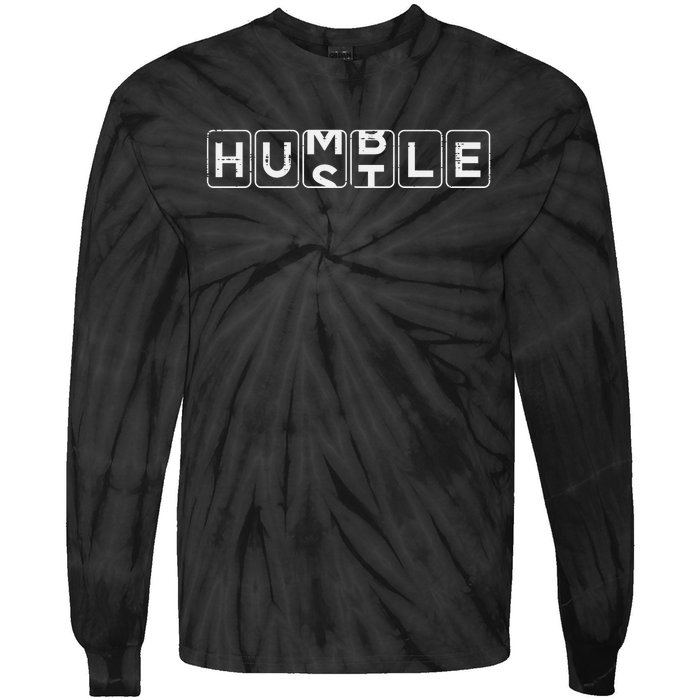 Humble Hustle Entrpreneur Cool Hustler Hard Work Tie-Dye Long Sleeve Shirt