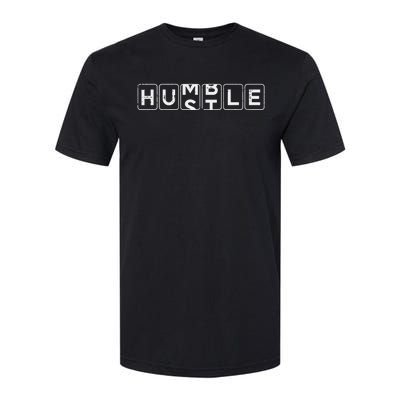 Humble Hustle Entrpreneur Cool Hustler Hard Work Softstyle CVC T-Shirt