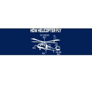 How Helicopters Fly Funny Helicopter Pilot Rotorcraft Pilot Bumper Sticker