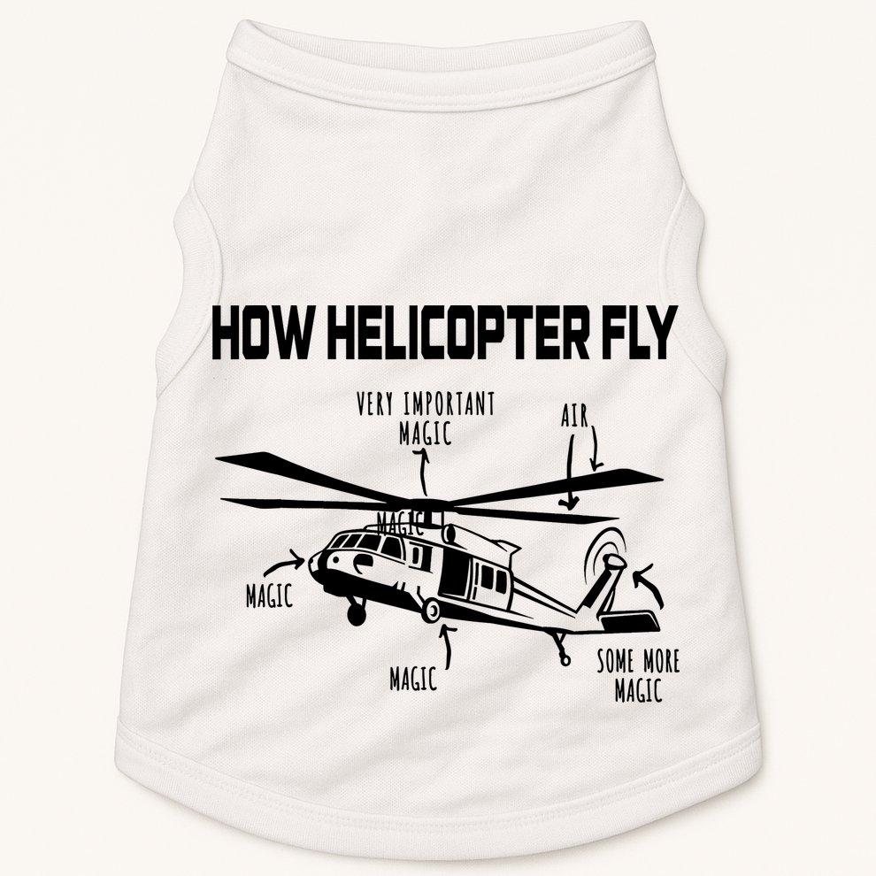 How Helicopters Fly Funny Helicopter Pilot Rotorcraft Pilot Doggie Tank
