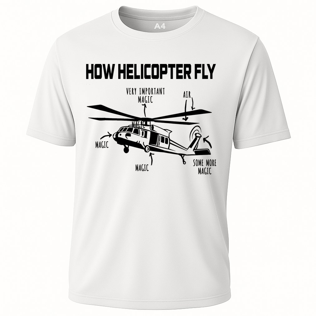 How Helicopters Fly Funny Helicopter Pilot Rotorcraft Pilot Performance Shirt