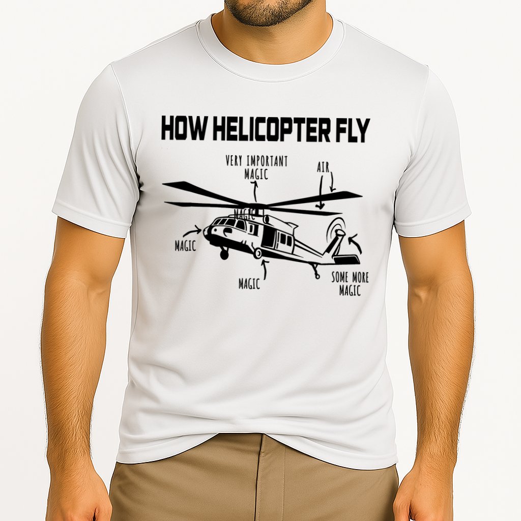 How Helicopters Fly Funny Helicopter Pilot Rotorcraft Pilot Performance Shirt